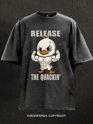 release the quackin' Washed Gym Shirt
